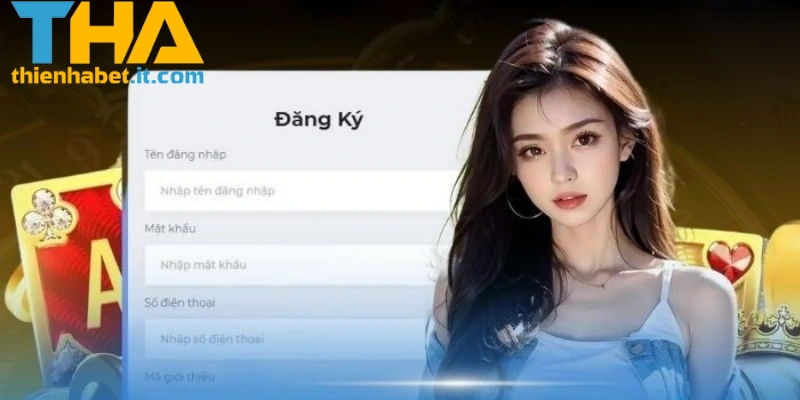 Đăng Ký THIENHABET: Bước Vào Thế Giới Cá Cược Đỉnh Cao 2 Các bước đơn giản để đăng ký THIENHABET