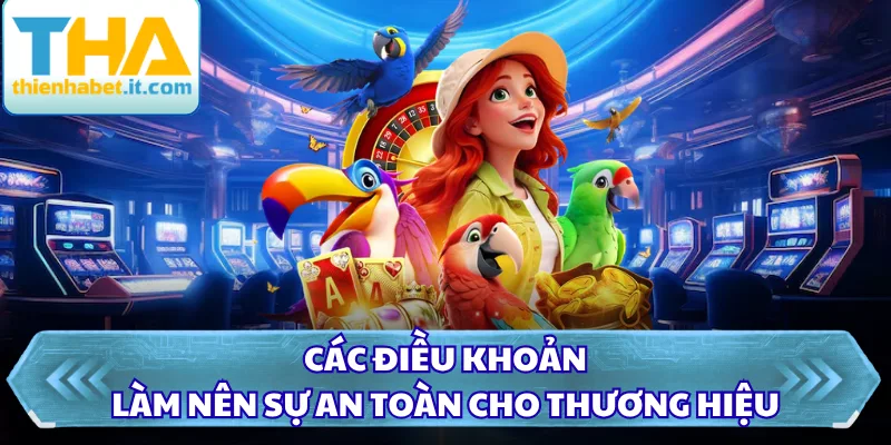 Các điều khoản làm nên sự an toàn cho thương hiệu